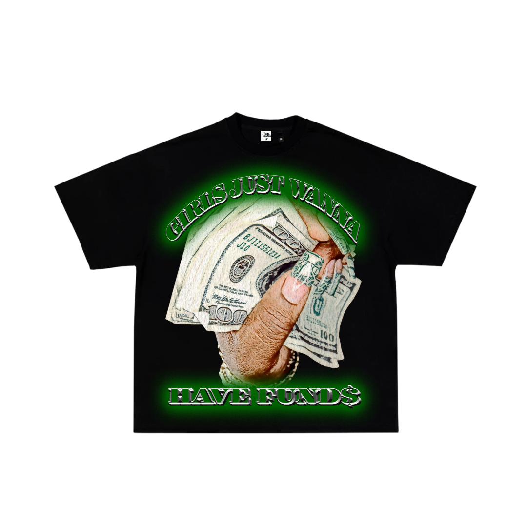 Black | Girls Just Wanna Have Fund$ Tee - True to Size, Heavyweight Cotton, DTG Graphic tee
